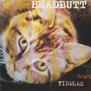 Headbutt - Tiddles