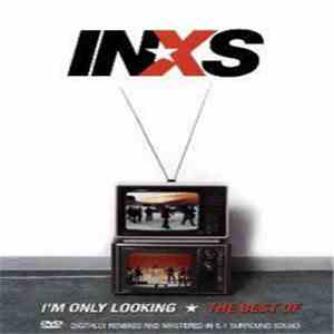 INXS - I'm Only Looking - The Best Of