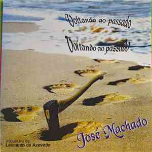 José Machado - Voltando Ao Passado