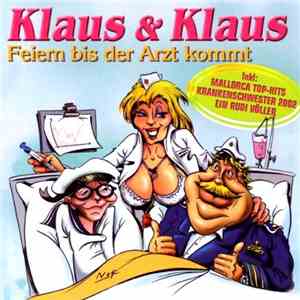 Klaus & Klaus - Feiern bis der Arzt kommt