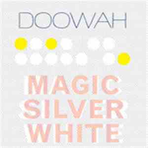 Magic Silver White - Doowah