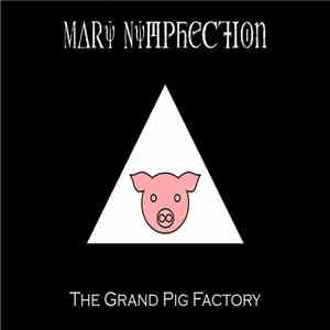 Mary Nymphection - The Grand Pig Factory