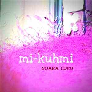 Mi-kuhmi - Suara Lucu