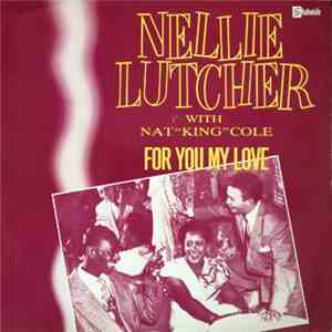 Nellie Lutcher With Nat King Cole - For You My Love