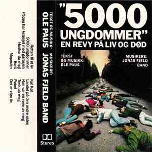 Ole Paus, Jonas Fjeld Band - "5000 Ungdommer" (En Revy På Liv Og Død)