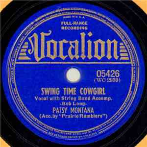 Patsy Montana Acc. By "Prairie Ramblers" - Swing Time Cowgirl / Leanin' On The Ole Top Rail