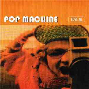 Popmachine - Love Me