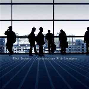 Rick Tedesco  - Conversations With Strangers