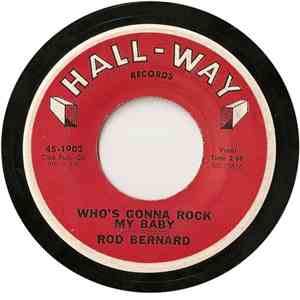 Rod Bernard - Who's Gonna Rock My Baby / Colinda