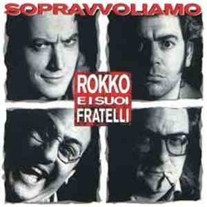 Rokko E I Suoi Fratelli - Sopravvoliamo
