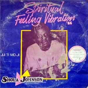 Shola Johnson & His Selected Superstar Singers - Spiritual Feeling Vibration '86