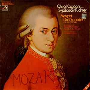 Svjatoslav Richter, Oleg Kagan, Wolfgang Amadeus Mozart - Drei Sonaten Kv 378, 379, 306 / Andante Und Allegretto Kv 404 / Allegro B-dur Kv 372