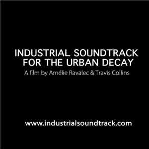 Test Dept. - Paul Jamrozy's Exclusive Mix For Industrial Soundtrack For The Urban Decay
