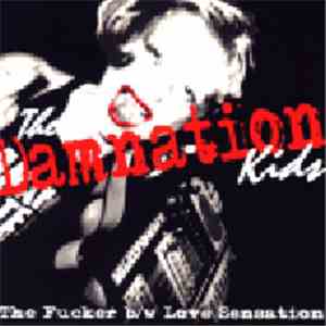 The Damnation Kids - The Fucker / Love Sensation