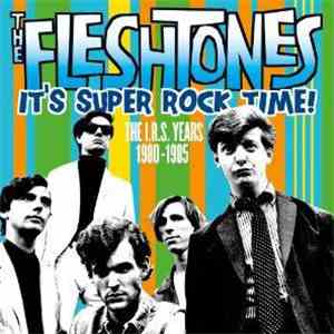 The Fleshtones - It's Super Rock Time!