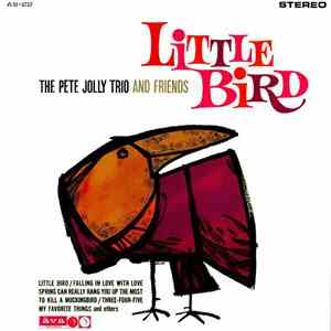 The Pete Jolly Trio And Friends - Little Bird