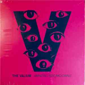 The Valium - Amazing Breakdowns