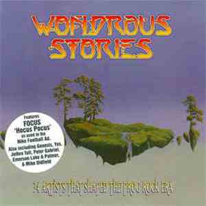 Various - Wondrous Stories: 28 Artists That Shaped The Prog Rock Era
