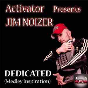 Activator Presents Jim Noizer - Dedicated (Medley Inspiration)