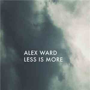 Alex Ward  - Less Is More