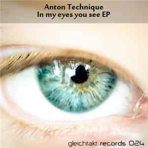 Anton Technique - In My Eyes You See EP