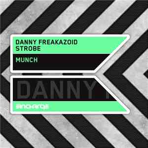 Danny Freakazoid, Strobe  - Munch