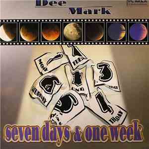 Dee Mark - Seven Days & One Week