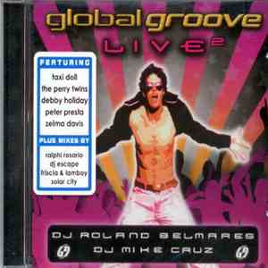 DJ Roland Belmares & DJ Mike Cruz - Global Groove Live 2