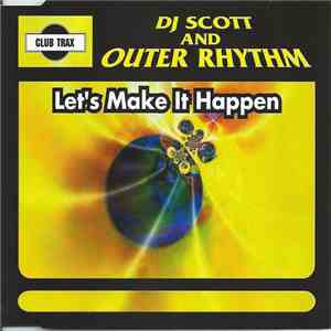 DJ Scott And Outer Rhythm - Let's Make It Happen