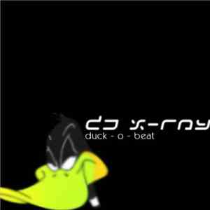 DJ X-Ray  - Duck O Beat