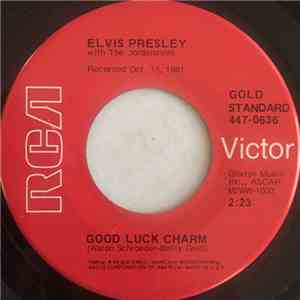 Elvis Presley With The Jordanaires - Good Luck Charm / Anything That's Part Of You