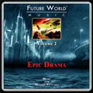 Future World Music - Future World Music Volume 2 - Epic Drama