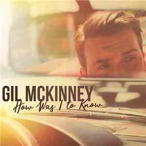 Gil McKinney - How Was I To Know