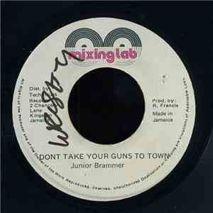 Junior Brammer - Don't Take Your Guns To Town