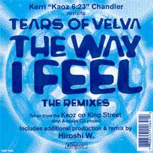 Kerri "Kaoz 6:23" Chandler Revisits Tears Of Velva - The Way I Feel (The Remixes)