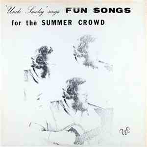 Larry "Uncle Smoky" Clark - Uncle Smoky Sings Fun Songs For The Summer Crowd