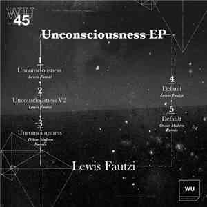 Lewis Fautzi - Unconsciousness EP