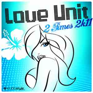 Love Unit - 2 Times 2k11