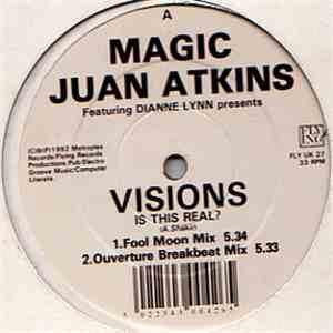 Magic Juan Atkins Presents Visions - Is This Real?