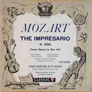 Mozart - Käthe Nentwig, Margot Guilleaume, Werner Hohmann . Gustav Neidlinger, Ton-Studio Orchestra Of Stuttgart, Rolf Reinhardt, Salzburg Mozarteum Orchestra, Paul Walter - The Impresario K. 486 / Four Marches In D Major