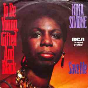 Nina Simone - To Be Young, Gifted And Black / Save Me