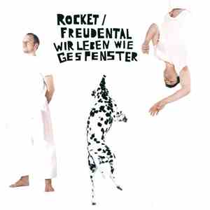 Rocket/Freudental - Wir Leben Wie Gespenster