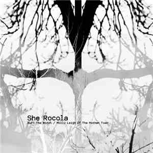 She Rocola - Burn The Witch / Molly Leigh Of The Mother Town
