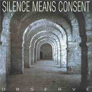 Silence Means Consent - Observe Disturb
