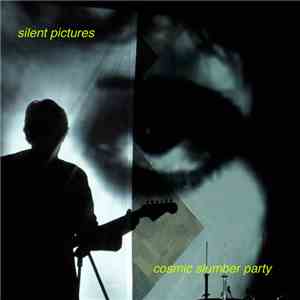 Silent Pictures - Cosmic Slumber Party