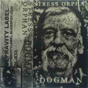 Stress Orphan - Dogman