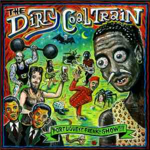The Dirty Coal Train - Portuguese Freakshow