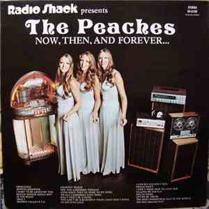 The Peaches - Now, Then And Forever...