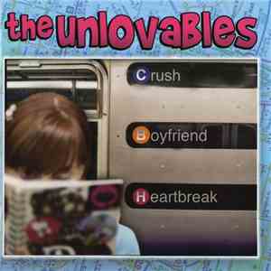 The Unlovables - Crush, Boyfriend, Heartbreak