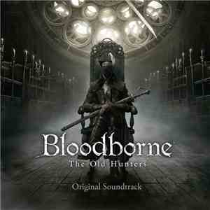 Various - Bloodborne - The Old Hunters - Original Soundtrack